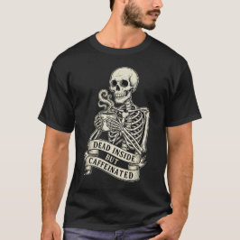 Camiseta Esqueleto engraçado "Morto por dentro, mas cafeina