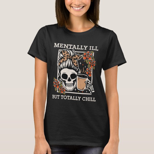 Camiseta Esqueleto Mentalmente Doente Mas Totalmente Enchid (Frente)