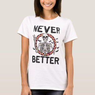 Camiseta Esqueleto Nunca Melhor, Dia de as Bruxas engraçado