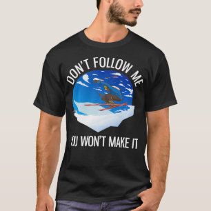 Camiseta Esqui alpino engraçado Não me siga Você não vai me