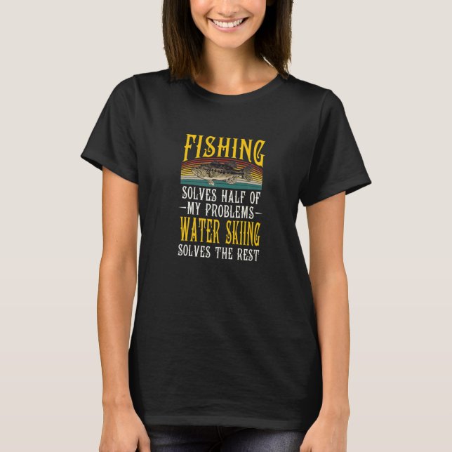Camiseta Esqui Aquático Resolve O Resto Dos Meus Problemas  (Frente)