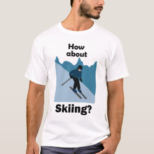 Camiseta Esqui Esquiador Que tal Esqui Esqui