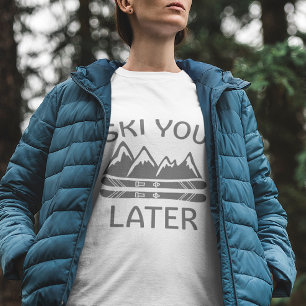 Camiseta Esquiar Mais Tarde