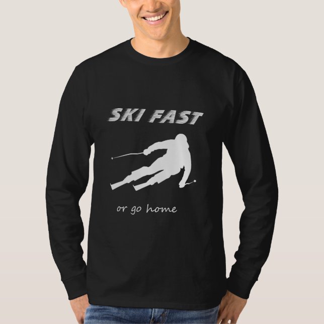 Camiseta Esquiar Rápido ou Ir para Casa - Presente Divertid (Frente)