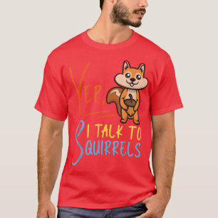 Camiseta Esquilo Acorn Yep, Eu Falo Com Esquilos