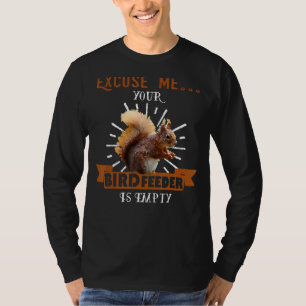 Camiseta Esquilo - Com Licença, Seu Alimentador De Ave Está