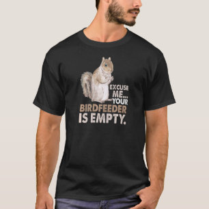 Camiseta Esquilo Com Licença, Seu Alimentador De Aves Está
