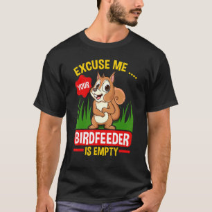 Camiseta Esquilo Com Licença, Seu Alimentador De Aves Está