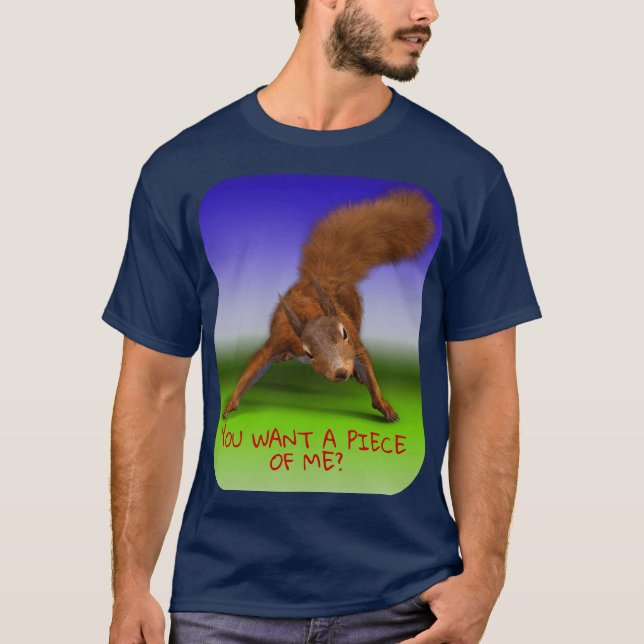 Camiseta Esquilo Engraçado Você Quer Um Pedaço De Mim Unise (Frente)