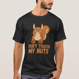 Camiseta Esquilo Não toque nas minhas loucos