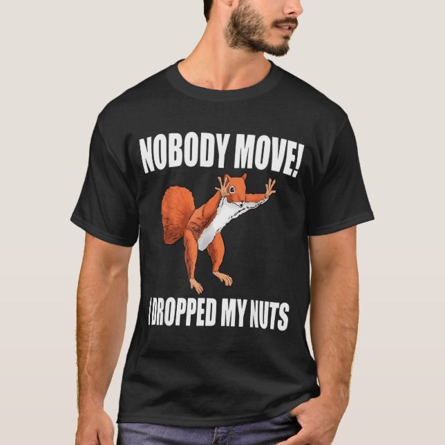 Camiseta  Esquilo Ninguém se Mova Eu Deixei Cair Minhas Noz (Frente)