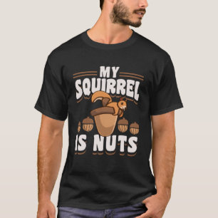 Camiseta Esquilos Bonitos Rodent Meu Esquilo São Loucos
