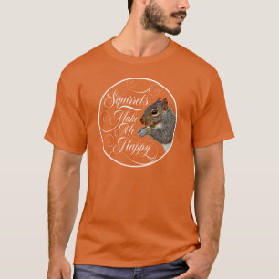 Camiseta Esquilos me fazem feliz - amante de esquilo