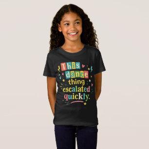 Camiseta Essa coisa de dança escalou rapidamente