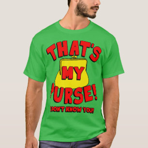 Camiseta Essa É A Minha Bolsa Que Eu Não Te Conheço