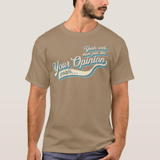Camiseta Essa é a sua opinião