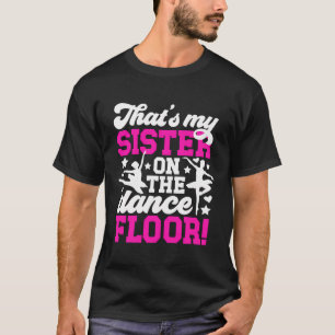 Camiseta Essa É Minha Irmã Dança Irmã De Um Sis Dançarino