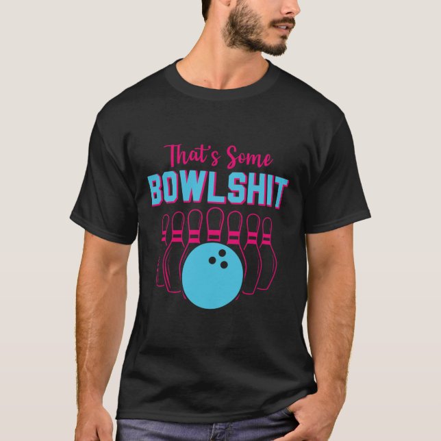 Camiseta Essa é uma equipe de boliche engraçada Some Bowl (Frente)