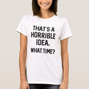 Camiseta Essa é uma ideia horrível