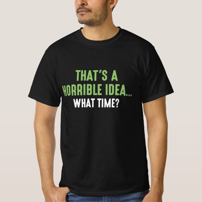 Camiseta Essa é uma ideia horrível (Frente)