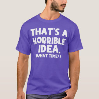 Camiseta Essa é uma ideia terrível O que é isso Citações en