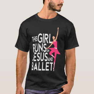 Camiseta Essa garota corre em Jesus e Balé Ballerina