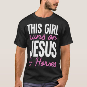 Camiseta Essa Garota Funciona Com Jesus E Cavalos, Uma Meni