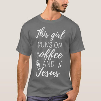 Camiseta Essa Garota Funciona No Café E Jesus Eu