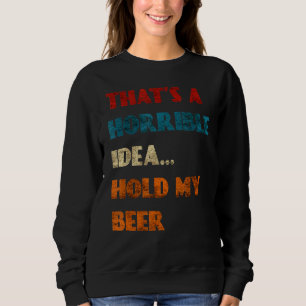 Camiseta Essa Ideia Horrível Segura Minha Beer Engraçada Be