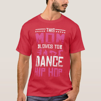 Camiseta Essa Mãe adora dançar amiga do Hip Hop