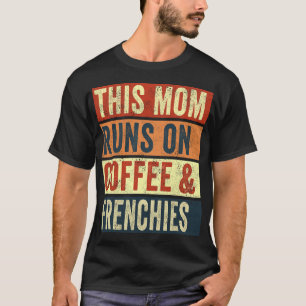 Camiseta Essa Mãe Funciona Com Café E Amante De Cachorro Fr