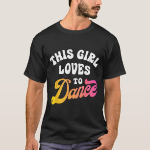 Camiseta Essa Menina Adora Dançar Dançarinos Engraçados Dan