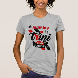 Camiseta Essa Múmia É Trini Até os Ossos