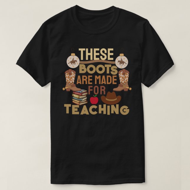 Camiseta Essas botas são feitas para ensinar (Frente do Design)