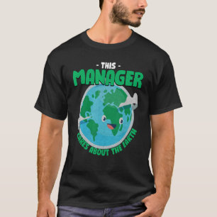 Camiseta Esse Gerente Se Preocupa Com A Terra Natureza Boss