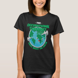 Camiseta Esse Terapista Ocupacional Se Preocupa Com A Terra