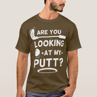 Camiseta Está a olhar para o meu presente de esporte Putt?