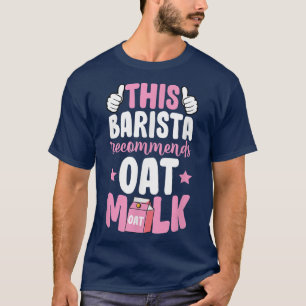 Camiseta Esta Barista Recomenda À Base De Leite À Base De L