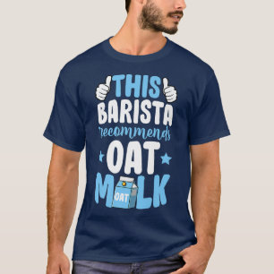 Camiseta Esta Barista Recomenda À Base De Leite À Base De L