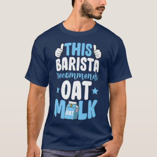 Camiseta Esta Barista Recomenda À Base De Leite À Base De L