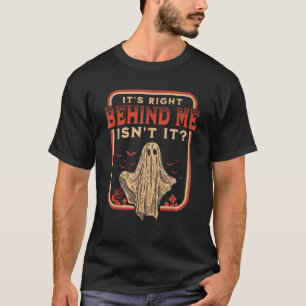 Camiseta Está bem atrás de mim, não é Paranormal Fantasma H