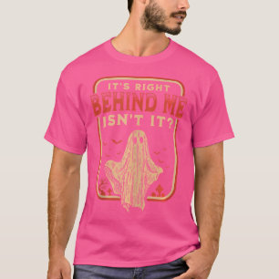 Camiseta Está Bem Atrás de Mim, Não Está? Caça Fantasmas Pa