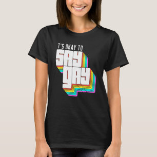 Camiseta Está bem dizer Gay Lgbt Retro Vintage.