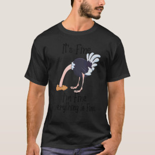 Camiseta Está bem, estou bem. Está tudo bem, avestruz
