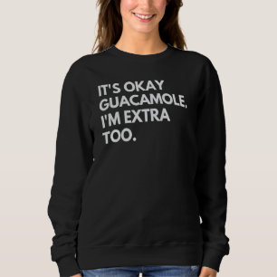 Camiseta Está bem, Guacamole. Sou Extra Também.