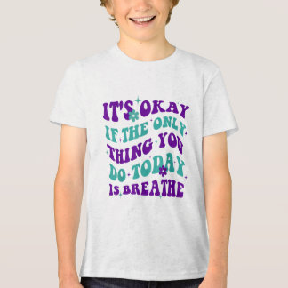Camiseta Está Bem Se a Única Coisa Que Você Faz Hoje É Resp