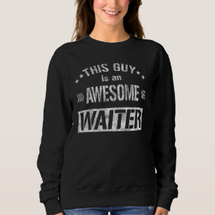 Camiseta Esta Cara É Um Incrível Garçom De Servidores E