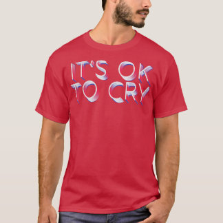 Camiseta Está certo chorar Design de tipografia desbotada
