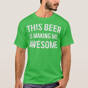 Camiseta Esta Cerveja Está Fazer Me Incrível 1