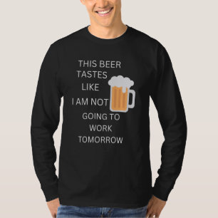Camiseta Esta cerveja tem gosto de não trabalhar amanhã